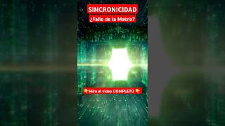 ¿Son las SINCRONICIDADES un fallo de la Matrx? ((Mira el vídeo COMPLETO 👇)