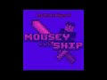 The Whole Album of MouseyShip: Full Album