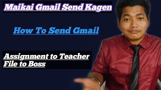 Maikai Gamil Altuen Watatgen | How To Send Gmail Easily |