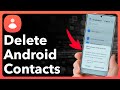 How To Delete Contacts On Android