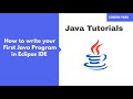 How to Write Your First Java Program in Eclipse IDE | Java Tutorials | Coders Yard