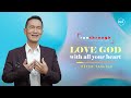 Love God With All Your Heart | Peter Tan-Chi | Run Through