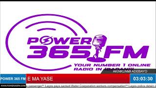 E MA YASE.......Power365 Radio Live Stream