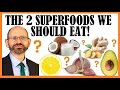 The 2 Superfoods We Should Eat!