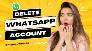 How To Delete Your Whatsapp Account Complete Tutorial
