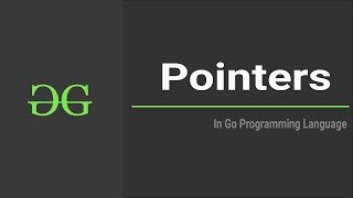 Pointers In Go Programming Language | GeeksforGeeks