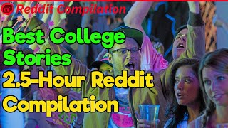 Welcome to College (2.5-Hour Reddit Compilation)