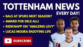 TOTTENHAM NEWS: Bale at Spurs Next Season? Dele Award, Lucas Enjoying Life, Redknapp: "Amazing Levy"