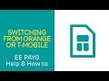EE PAYG Help & How To: Switching From Orange or T-Mobile