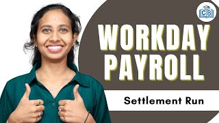 Settlement Run in Workday Payroll | Workday Payroll Online Classes | Workday Payroll | CyberBrainer