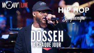 DOSSEH : "À chaque jour" (live @ Hip Hop Symphonique 3)
