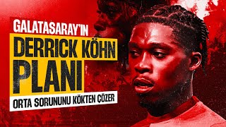Derrick Köhn Galatasaray'ı Nasıl Değiştirir?
