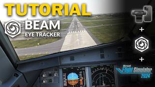 Beam Eye Tracker Tutorial | Setup, Tips, Supported cameras, Microsoft Flight Simulator 2024
