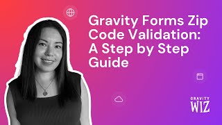 Gravity Forms Zip Code Validation: A Step by Step Guide