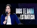 DIOS TE DARÁ LA ESTRATEGIA - Pastora Yesenia Then