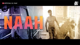 NAAH 2 - HARDY SANDHU I HD VIDEO I REMIX I  DJ SAN