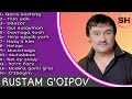 RUSTAM G'OIPOV - ENG SARA QO'SHIQLAR TO'PLAMI