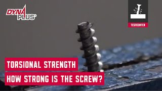 Dynaplus Testcenter - Torsional strength; how strong is the screw?