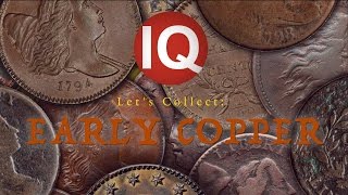 CoinWeek IQ: Let's Collect: Early Coppers - 4K Video