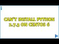 Can't Install Python 2.7.3 on CentOS 6