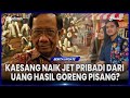 Mahfud MD Sindir Kaesang Naik Jet Pribadi : Uang Hasil Goreng Pisang?