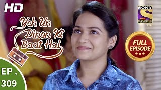 Yeh Un Dinon Ki Baat Hai - Ep 309 - Full Episode - 27th November, 2018