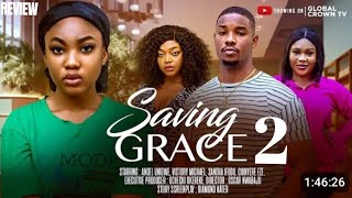 SAVING GRACE 2 REVIEW (LATEST NOLLYWOOD MOVIE REVIEW: ANGEL UNIGWE, VICTORY MICHAEL, SANDRA IFUDU)