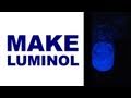 Make Luminol - The Complete Guide Make Luminol - The Complete Guide