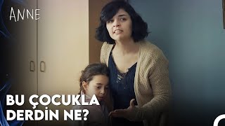 Anne 9. Bölüm- Bu Çocukla Derdin Ne?