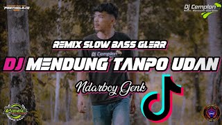 🔊DJ Mendung Tanpo Udan - Ndarboy Genk || Remix Slow Bass Glerr || Wonosobo Slow Bass || DJ Cemplon