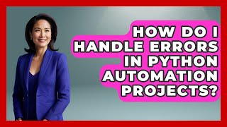 How Do I Handle Errors in Python Automation Projects? | Python Code School News
