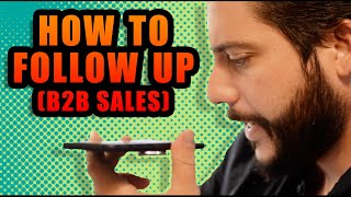 How to "follow up" on sales prospects to close deals