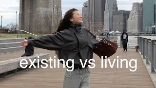 how i stopped existing and started actually living