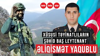 Daşaltı döyüşlərində şəhid olan Əliqismət Yaqublu