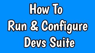 Devs-Suite | Run \u0026 Configure