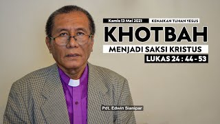 KHOTBAH LUKAS 24: 44-53 KENAIKAN TUHAN YESUS