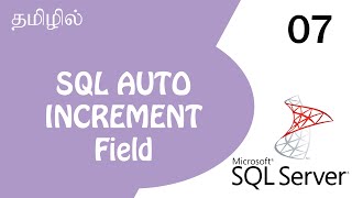 SQL AUTO INCREMENT Field | IDENTITY | Tutorial in Tamil | Tamil Programmer