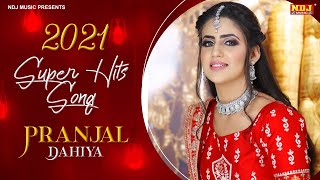 Pranjal Dahiya Top Songs | New Haryanvi Song Haryanvi 2021 | Pranjal Dahiya | NDJ Music