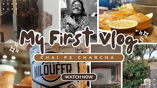 Chai Pe Charcha | Small Life Lessons Over a Cup of Tea | My First vlog | My most favorite thing