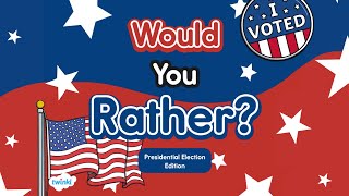 Would You Rather? PRESIDENTIAL ELECTION EDITION! | Election Activities | Brain Break | Twinkl