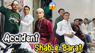 shab-e-Barat ❤️ Khushi Ke Moke Pe Danish Ka Accident Ho Gya🥹