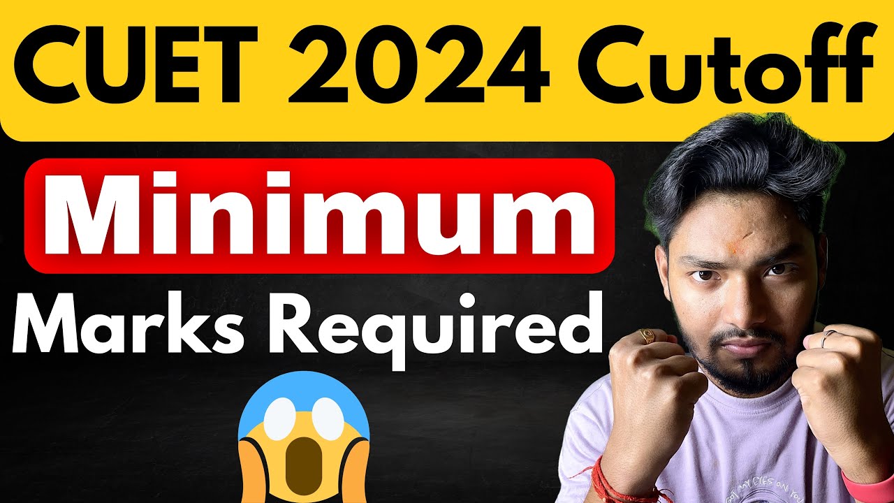 CUET CUTOFF 2024 | Minimum Marks Required To Get Admission In CUET 2024 ...