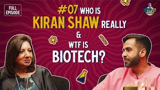 Ep #7 | Who is Kiran Mazumdar Shaw Really? And WTF is Biotech?