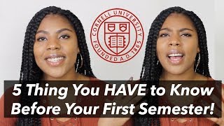 5 Things You HAVE to Know Before Your First Semester of College || Cornell University