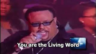 You Are the Living Word - Fred Hammond - LIVE [w lyrics]