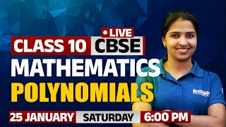 Polynomials | Mathematics | Class 10 - CBSE | 25th Jan 2025 | 6 PM Onwards