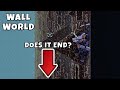 Is There A Bottom Of The Wall? - Wall World