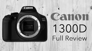 Canon 1300D(T6) Full Review - Best budget DSLR?