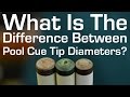 What's the Difference Between Pool Cue Tip Diameters?