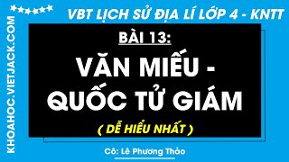 Vở bài tập Lịch Sử và Địa Lí Lớp 4 Bài 13: Văn Miếu - Quốc Tử Giám - Trang 45, 47 | Kết nối tri thức